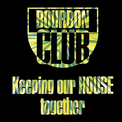Bourbon Club - Keeping Our House Together [12" Maxi]