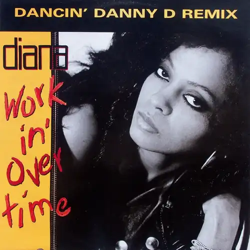 Ross, Diana - Workin' Overtime Dancin' Danny D Remix [12" Maxi]