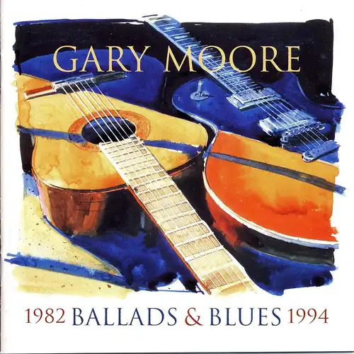 Moore, Gary - Ballads & Blues 1982 - 1994 [CD]