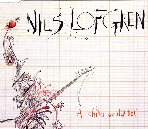 Lofgren, Nils - A Child Could Tell [CD-Single]