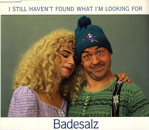 Badesalz - I Still Haven't Found What I'm Looking For [CD-Single]