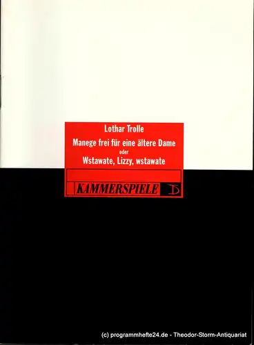 Trolle Lothar, Thelemann Susanne: Manege frei für eine ältere Dame oder Wstawate, Lizzy, wstawate. Premiere am 22. Mai 1993 Programmheft Deutsches Theater und Kammerspiele Berlin 110. Spielzeit 1992/93. Intendant Thomas Langhoff. 