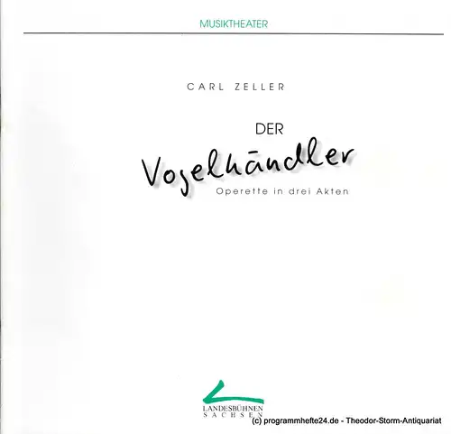 Landesbühnen Sachsen, Intendant Christian Schmidt, Eckart Kröplin: Programmheft Der Vogelhändler. Operette von Carl Zeller. Premieren am 6. und 7. Dezember 1997. Spielzeit 1997 / 98 Heft 4. 