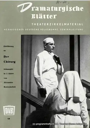 Deutsche Volksbühne Zentralleitung, Paul Dornberger: Dramaturgische Blätter. Einführung zu Der Chirurg. Schauspiel von Alexander Kornejtschuk. Theaterzirkelmaterial Nr. 63. 