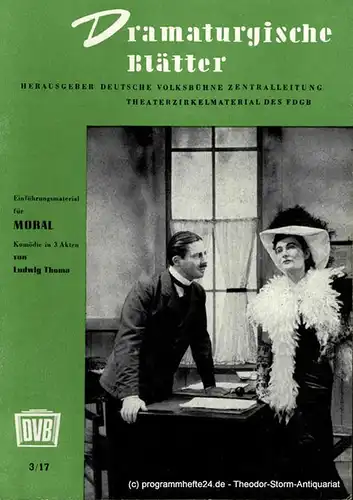 Deutsche Volksbühne Zentralleitung, Hans Müller: Dramaturgische Blätter. Einführung für Moral. Komödie von Ludwig Thoma. Theaterzirkelmaterial des FDGB 3 / 17. 