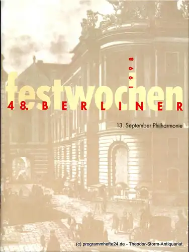 Berliner Festspiele GmbH, 48. Berliner Festwochen, Ulrich Eckhardt, Dirk Nabering, Edda von Gerlach, Leslie Scheschonka, Christiane Stiewe, Bernd Krüger, Guttaborg Kreissl, Giselind Rinn, Annette Rosenfeld:...