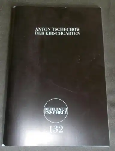 Berliner Ensemble, Theater am Schiffbauerdamm, Dietmar Böck: Programmheft Der Kirschgarten von Anton Tschechow. Premiere 29. Oktober 2011. Programmheft Nr. 132. 