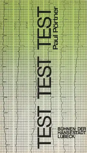 Bühnen der Hansestadt Lübeck, Karl Vibach, Herbert Hauck: Programmheft Uraufführung Test - Test - Test von Paul Pörtner 4. Oktober 1972. 