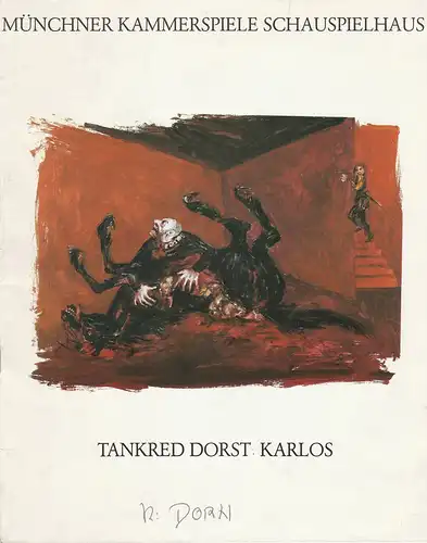 Münchner Kammerspiele, Dieter Dorn, Hans-Joachim Ruckhäberle, Hermann Malzer, Wolfgang Zimmermann: Programmheft Uraufführung KARLOS Ein Drama von Tankred Dorst 6. Mai 1990 Schauspielhaus Spielzeit 1989 / 90 Heft 6. 