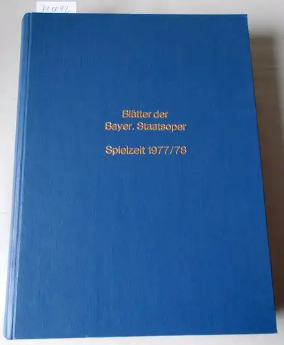 Bayerische Staatsoper, August Everding: Blätter der Bayerischen Staatsoper Spielzeit 1977 / 78 Sammelband. 