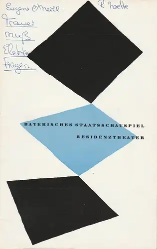 Bayerisches Staatsschauspiel Kurt Horwitz, Rolf Schaefer: Programmheft Erstaufführung Eugene O'Neill TRAUER MUSS ELEKTRA TRAGEN 24. Februar 1957 Residenztheater Spielzeit 1956 / 57 Heft 5. 