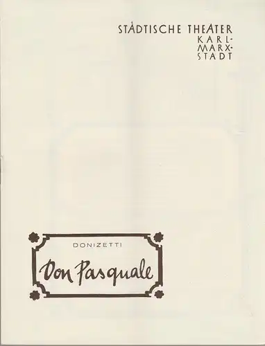 Städtische Theater Karl-Marx-Stadt, Gunther Witte, Manfred Koerth, Peter Friede: Programmheft Gaetano Donizetti DON PASQUALE 9. Juni 1962. 