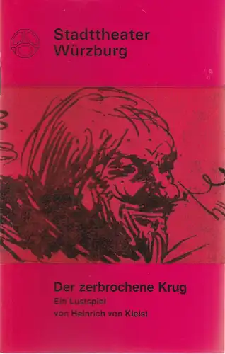 Stadttheater Würzburg, Joachim von Groeling, Tebbe Harms Kleen, Heinz Lukas-Kindermann, Klaus Bernhard Hupfeld, Hans-Theodor Wohlfahrt: Programmheft Heinrich von Kleist DER ZERBROCHENE KRUG 5. April 1972 Spielzeit 1971 / 72 Heft 15 ( zerbrochne ). 