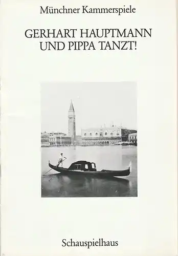 Münchner Kammerspiele, Dieter Dorn, Hans-Joachim Ruckhäberle, Hermann Malzer, Wolfgang Zimmermann: Programmheft Gerhart Hauptmann UND PIPPA TANZT Premiere 23. November 1988 Spielzeit 1988 / 89 Heft 2. 