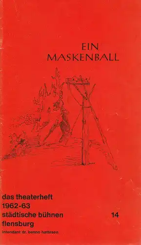 Städtischen Bühnen Flensburg, Benno Hattesen, Werner Eisert, Jürgen Müller: Programmheft Giuseppe Verdi EIN MASKENBALL  Das Theaterheft 1962 / 63 Heft 14. 