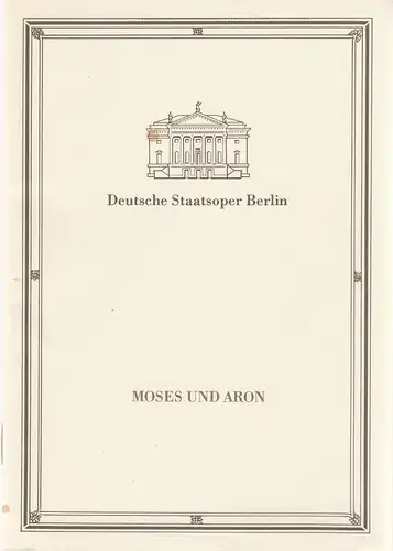 Deutsche Staatsoper Berlin Deutsche Demokratische Republik, Sigrid Neef, Wolfgang Jerzak, Rolf Kanzler, Lutz Colberg: Programmheft Arnold Schönberg MOSES UND ARON Premiere 13. Dezember 1987. 