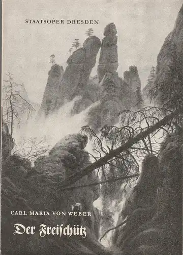 Staatstheater Dresden, Gerd Michael Henneberg, Staatsoper, Johannes Wieske, Dieter Uhrig: Programmheft Carl Maria von Weber DER FREISCHÜTZ Spielzeit 1960 / 61 Blätter der Staatstheater Dresden Reihe A Nr. 6 ( 4. Auflage ). 