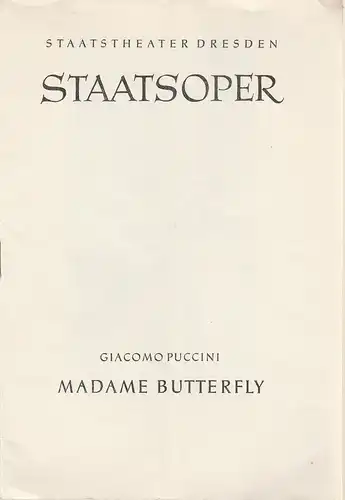 Staatstheater Dresden, Staatsoper, Gerd Michael Henneberg, Winfried Höntsch, Johannes Wieke, Dieter Uhrig: Programmheft Giacomo Puccini MADAME BUTTERFLY Spielzeit 1959 / 60 Reihe A. Nr. 1 ( 7. Auflage ). 