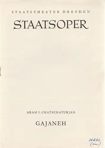 Staatstheater Dresden,Michael Hennerber, Eberhard Sprink, Staatsoper, Johannes Wieke, Dieter Uhrig, Erhard Pupke: Programmheft Aram I. Chatschaturjan GAJANEH Premiere 26. Juni 1962 Großes Haus Blätter der...