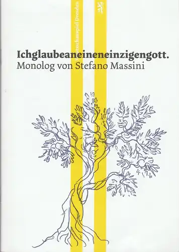 Staatsschauspiel Dresden, Wilfried Schulz, Julia Weinreich, Andrea Dextor, Matthias Horn (Szenenfotos): Programmheft Stefano Massini ICHGLAUBEANEINENEINZIGENGOTT  Premiere 14. November 2015 Kleines Haus 3 Spielzeit 2015 / 2016 Heft 165. 