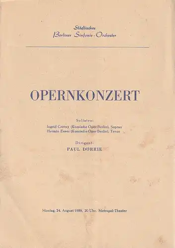 Städtisches Berliner Sinfonie-Orchester: Theaterzettel OPERNKONZERT  PAUL DÖRRIE 24. August 1959 Metropol-Theater. 