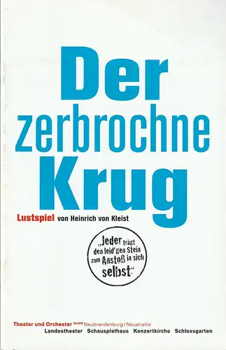 Theater und Orchester Neubrandenburg / Neustrelitz, Wilhelm Denne, Katrin Kramer: Programmheft Heinrich von Kleist DER ZERBROCHNE KRUG Premiere 22. September 2012 Landestheater Neustrelitz Spielzeit 2012 / 13 Heft 1. 