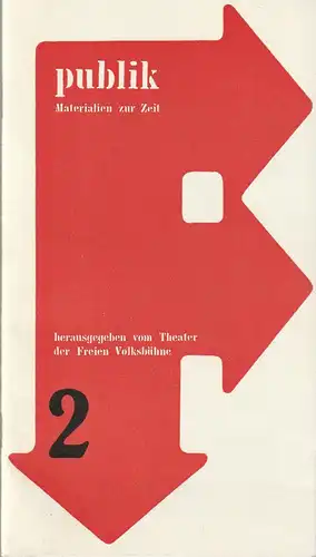Theater der Freien Volksbühne, Peter Stoltzenberg, Martin Wiebel: PUBLIK 2 / 1967 Materialien zur Zeit. 