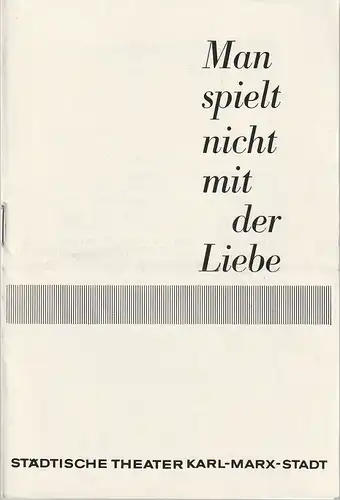 Städtische Theater Karl-Marx-Stadt, Hans Dieter Mäde, Ute Unger, Sabine Linkhorst, Manfred König: Programmheft Alfred de Musset MAN SPIELT NICHT MIT DER LIEBE Premiere 4. April 1964 Spielzeit 1963 / 1964. 