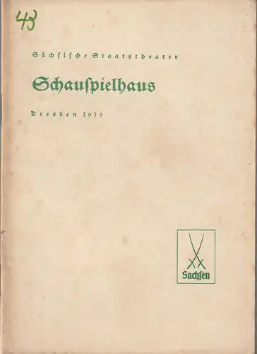 Verwaltung der Sächsischen Staatstheater, Schauspielhaus Dresden, Hanns-Robert Doering=Manteuffel: Programmheft Hans Schwarz DIE FLUCHT INS GESTÄNDNIS 18. Oktober 1939. 