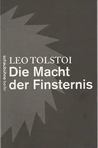 Schaubühne am Lehniner Platz, Bernd Stegemann: Programmheft Leo Tolstoi DIE MACHT DER FINSTERNIS Premiere 21. Mai 2011 Spielzeit 2010 / 2011. 