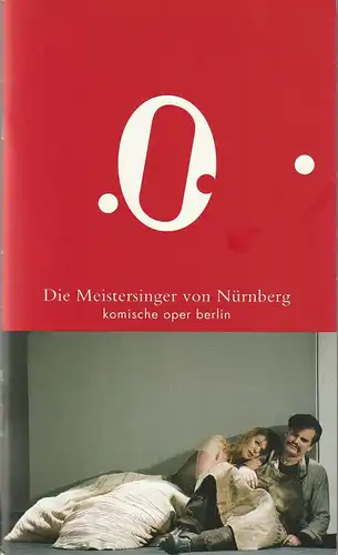 Komische Oper Berlin, Andreas Homoki, Werner Hintze, Dirk Baumann, Cordula Reski, Monika Rittershaus ( Probenfotos ): Programmheft Richard Wagner DIE MEISTERSINGER VON NÜRNBERG Premiere 26. September 2010 Spielzeit 2010 / 2011. 