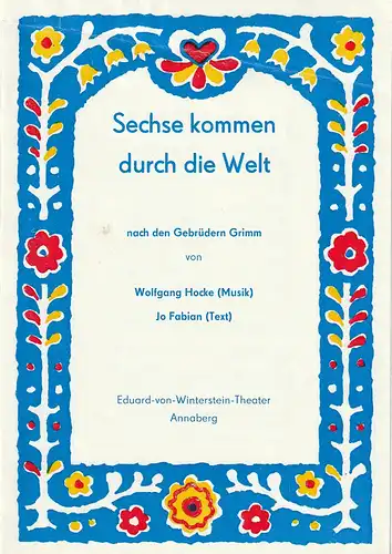 Eduard-von-Winterstein-Theater Annaberg, Peter Löpelt, Gerald Kretzschmar, Siegfried Gärtner: Programmheft Hocke / Fabian SECHSE KOMMEN DURCH DIE WELT Spielzeit 1988 / 89 Heft 5. 