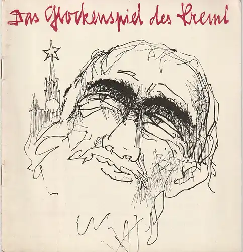 Mecklenburgisches Staatstheater Schwerin, Rudi Kostka, Rosemarie Schauer, Karl-Heinz Effenberger ( Graphik ): Programmheft Nikolai Pogodin DAS GLOCKENSPIEL DES KREML Premiere 29. Oktober 1967 Spielzeit 1967 / 68 Heft 8. 