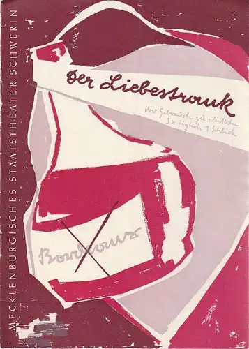 Mecklenburgisches Staatstheater Schwerin, Stephan Stompor, Heinz R. Nündel, Anngrit Jahn ( Titelseite ), Christa Hahn ( Figurinen ): Programmheft Gaetano Donizetti DER LIEBESTRANK. 