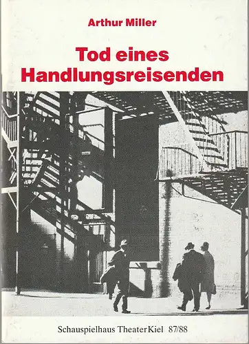 Theater Kiel, Bühnen der Landeshauptstadt Kiel, Dr. Volkmar Clauß, Rita Thiele: Programmheft Arthur Miller TOD EINES HANDLUNGSREISENDEN Premiere 19. Juni 1988 Spielzeit 1987 / 88. 