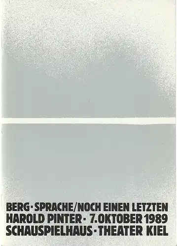 Theater Kiel, Bühnen der Landeshauptstadt Kiel, Dr. Volkmar Clauß, Rita Thiele: Programmheft Harold Pinter BERG-SPRACHE / NOCH EINEN LETZTEN Premiere 7. Oktober 1989 Spielzeit 1989 / 90. 