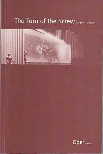 Oper Frankfurt, Bernd Loebe, Norbert Abels: Programmheft Benjamin Britten THE TURN OF THE SCREW Premiere 3. November 2002 Spielzeit 2002 / 2003. 