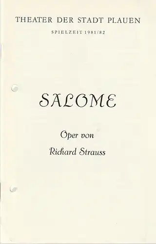 Theater der Stadt Plauen, Werner Friede, Eva Kühnel: Programmheft Richard Strauss SALOME Premiere 4. April 1982 Spielzeit 1981 / 82 Nr. 9. 