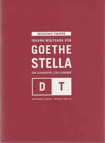 Deutsches Theater Berlin, Bernd Wilms, Nora Khuon, Poland Koberg: Programmheft Johann Wolfgang von Goethe STELLA Premiere 30. Mai 2002 Spielzeit 2001 / 02 Nr. 19. 