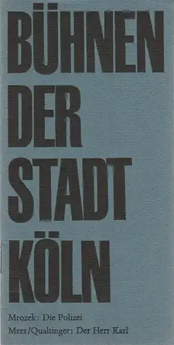 Bühnen der Stadt Köln, Oscar Fritz Schuh: Programmheft Slawomir Mrozek DIE POLIZEI / Carl Merz Helmut Qualtinger DER HERR KARL Spielzeit 1962 / 63. 