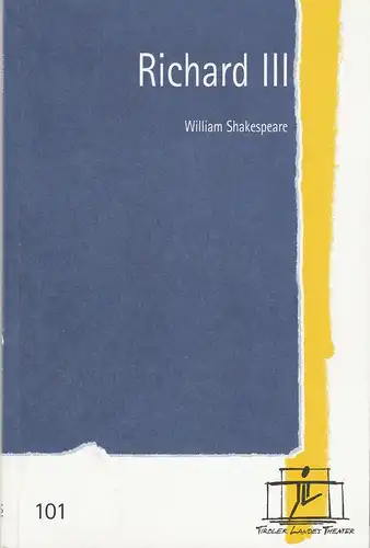 Tiroler Landestheater, Brigitte Fassbaender, Doris Happl, Simone Plattner, Rupert Lari: Programmheft William Shakespeare RICHARD III Premiere 17. Januar 2004 Spielzeit 2003 / 04 Heft 101. 