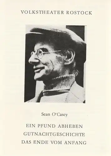 Volkstheater Rostock, Ekkehard Prophet, Matthias Grätz, Sigrid Hoelzke: Programmheft Sean O'Casey EIN PFUND ABHEBEN / GUTENACHTGESCHICHTE / DAS ENDE VOM ANFANG Premiere 7. März 1987 92. Spielzeit 1986 / 87. 