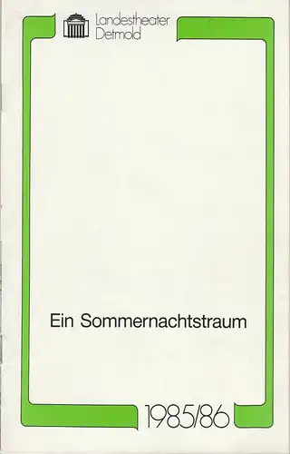 Landestheater Detmold, Gerd Nienstedt, Bruno Scharnberg: Programmheft William Shakespeare EIN SOMMERNACHTSTRAUM Premiere 15. September 1985 Spielzeit 1985 / 86 Heft 1. 