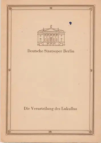 Deutsche Staatsoper Berlin, Deutsche Demokratische Republik, Sigrid Neef, Schulz / Labowski, Helga Jäger: Programmheft Paul Dessau DIE VERUTEILUNG DES LUKULLUS 15. November 1988. 