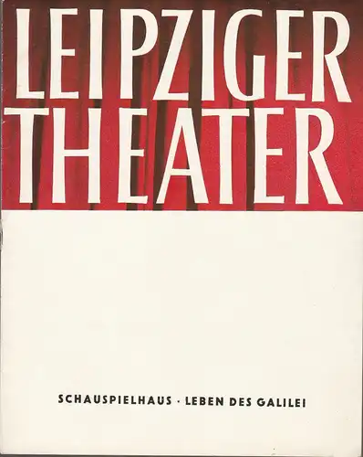 Städtische Theater Leipzig, Karl Kayser, Hans Michael Richter, Walter Bankel: Programmheft Bertolt Brecht LEBEN DES GALILEI Premiere 30. Juni 1962 Schauspielhaus Spielzeit 1961 / 62 Heft 32. 