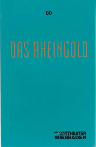 Hessisches Staatstheater Wiesbaden, Claus Leininger, Ehrhard Reinicke: Programmheft Richard Wagner DAS RHEINGOLD Premiere 22. Dezember 1990 Spielzeit 1990 / 91 Programmbuch Nr. 80. 