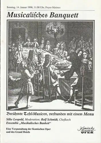 Komische Oper Berlin, Albert Kost, Peter Huth: Programmheft MUSIKALISCHES BANQUETT Berühmte Tafelmusiken 14. Januar 1996 Foyer-Matinee Komische Oper Spielzeit 1995 / 96. 