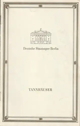 Deutsche Staatsoper Berlin Deutsche Demokratische Republik, Walter Rösler, Wolfgang Jerzak, Rolf Kanzler: Programmheft Richard Wagner TANNHÄUSER und DER SÄNGERKRIEG AUF DER WARTBURG 23. Oktober 1988. 