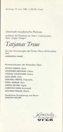 Komische Oper Berlin, G. Müller: Programmheft Literarisch-musikalische Matinee TATJANAS TREUE 19. Juni 1988 Foyer Komische Oper  Spielzeit 1987 / 88. 