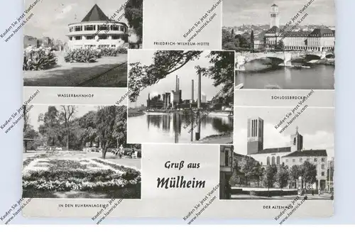 4330 MÜLHEIM / Ruhr, Gruss aus..., Friedrich-Wilhelm-Hütte, Altenhof, Schlossbrücke...1954